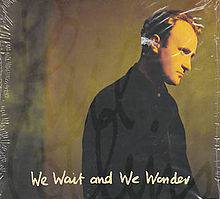Phil Collins : We Wait and We Wonder